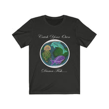 Load image into Gallery viewer, Catch Your Own Fish Tee