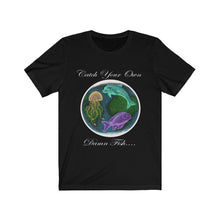 Load image into Gallery viewer, Catch Your Own Fish Tee
