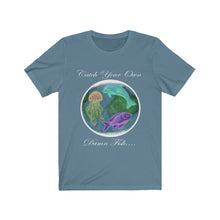 Load image into Gallery viewer, Catch Your Own Fish Tee
